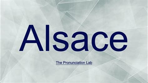 alsace pronunciation|How to Pronounce Alsace .